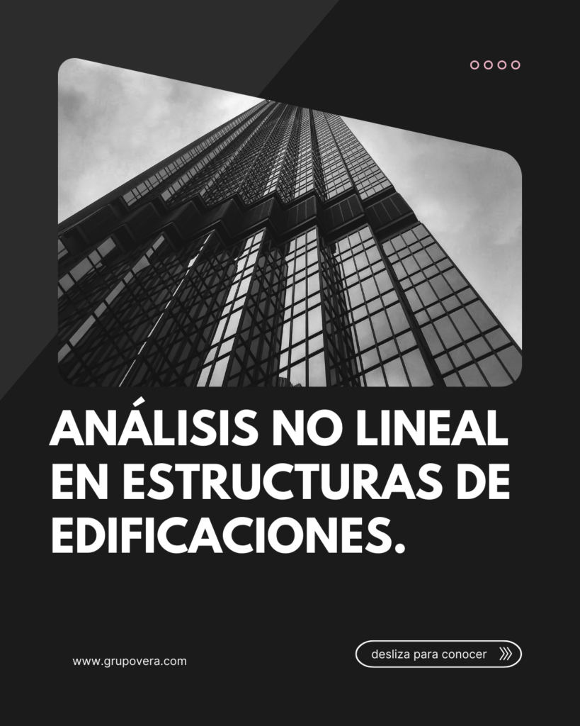 NOTICIAS GRUPO VERA ANÁLISIS NO LINEAL EN ESTRUCTURAS Y EDIFICACIONES